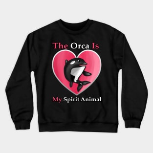 The Orca is My Spirit Animal Pink Crewneck Sweatshirt